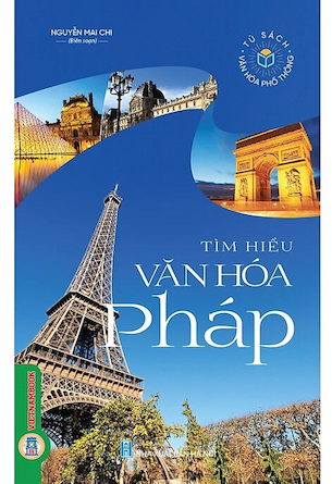 Tìm Hiểu Văn Hóa Pháp - Nguyễn Mai Chi