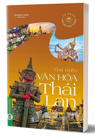 Tìm Hiểu Văn Hóa Thái Lan - Trường Khang