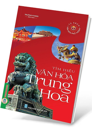 Tìm Hiểu Văn Hóa Trung Hoa - Trường Khang