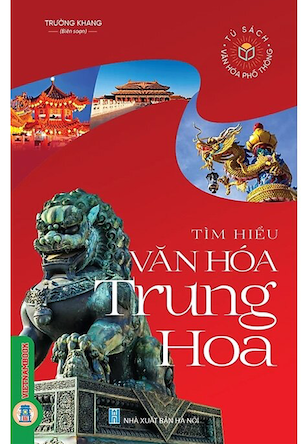 Tìm Hiểu Văn Hóa Trung Hoa - Trường Khang