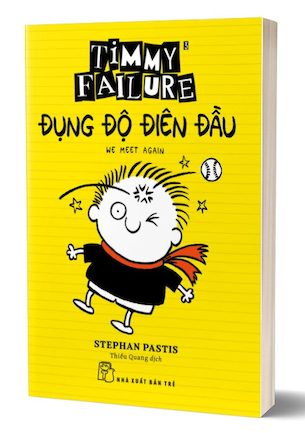 Timmy Failure - Đụng Độ Điên Đầu -Stephan Pastis