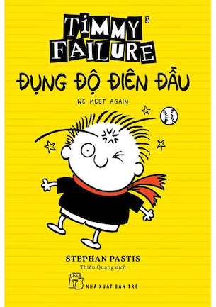 Timmy Failure - Đụng Độ Điên Đầu -Stephan Pastis