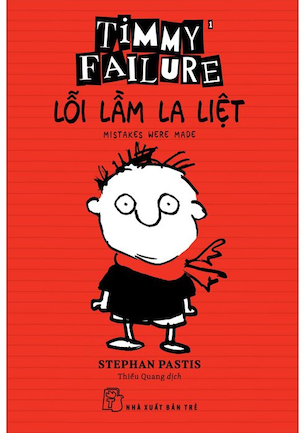 Timmy Failure - Lỗi Lầm La Liệt - Stephan Pastis