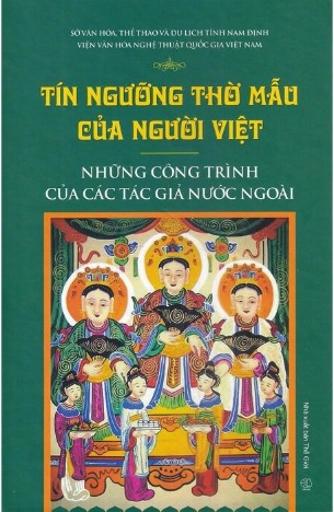 Tín Ngưỡng Thờ Mẫu Của Người Việt - Những Công Trình Của Tác Giả Nước Ngoài (Bìa Cứng)