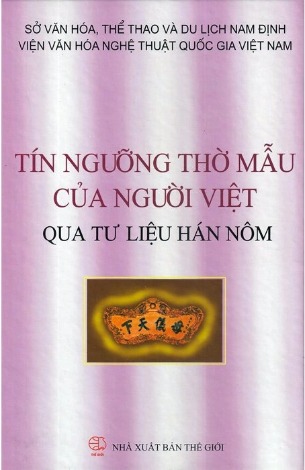 Tín Ngưỡng Thờ Mẫu Của Người Việt Qua Tư Liệu Hán Nôm (Bìa Cứng)