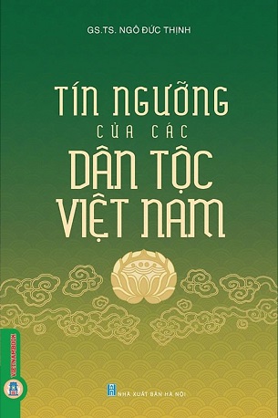 Sách Tín Ngưỡng Của Các Dân Tộc Việt Nam - GS. TS. Ngô Đức Thịnh