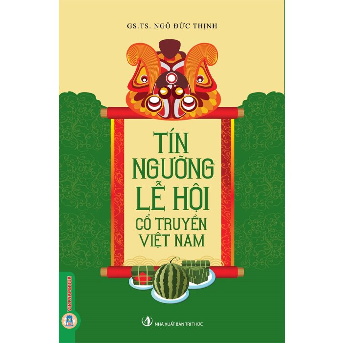 Sách Tín Ngưỡng Lễ Hội Cổ Truyền Việt Nam - Ngô Đức Thịnh