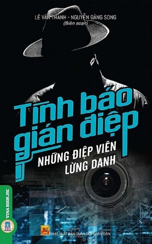 Tình Báo Gián Điệp - Những Điệp Viên Lừng Danh - Lê Văn Thành, Nguyễn Đăng Song