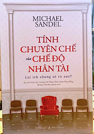 Tính Chuyên Chế Của Chế Độ Nhân Tài: Lợi Ích Chung Sẽ Ra Sao? - Michael Sandel