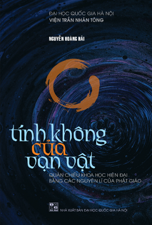 Sách Tính không của vạn vật - quán chiếu khoa học hiện đại bằng các nguyên lý của Phật giáo - Nguyễn Hoàng Hải