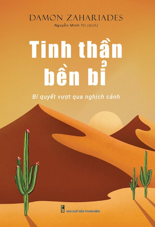 Tinh Thần Bền Bỉ - Bí Quyết Vượt Qua Nghịch Cảnh - Damon Zahariades