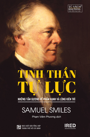 Tinh Thần Tự Lực - Những tấm gương về phẩm hạnh và lòng kiên trì (Samuel Smiles)