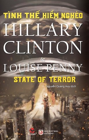 Tình Thế Hiểm Nghèo - State Of Terror - Hillary Clinton, Louise Penny