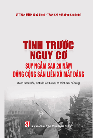 Sách Tính Trước Nguy Cơ - Suy Ngẫm Sau 20 Năm Đảng Cộng Sản Liên Xô Mất Đảng - Lý Thận Minh, Trần Chí Hoa