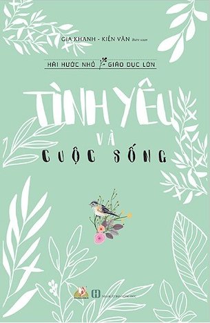 Tình Yêu Và Cuộc Sống - Gia Khanh