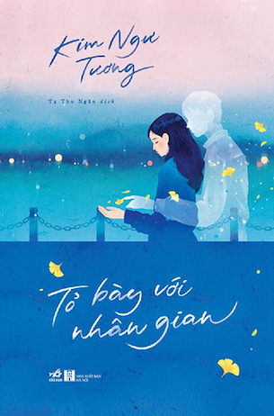 Tỏ Bày Với Nhân Gian - Kim Ngư Tương