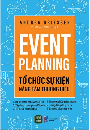 Sách Event Planning - Tổ Chức Sự Kiện Nâng Tầm Thương Hiệu - Andrea Driessen