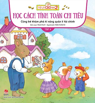 Sách Tớ Là CEO Nhí 2 Học Cách Tính Toán Chi Tiêu Cùng Bé Khám Phá Kĩ Năng Quản Lí Tài Chính Tập 4