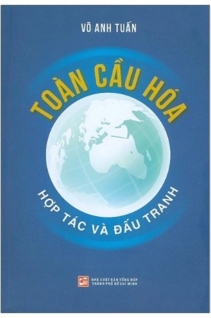 Toàn Cầu Hóa - Hợp Tác Và Đấu Tranh - Võ Anh Tuấn