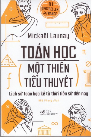 Combo Sách Toán Học Một Thiên Tiểu Thuyết, Lược Sử Toán Học: Từ Ý Tưởng Đến Thực Hành - Maria Astrina, Losif Ribakov, Natalia Yaskina