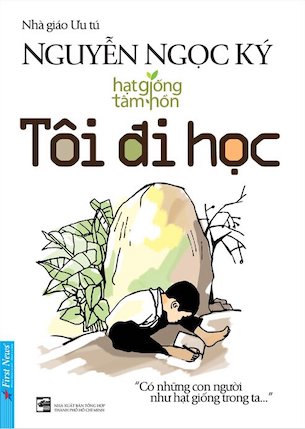 Tôi Đi Học - Nhà giáo Ưu tú Nguyễn Ngọc Ký