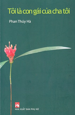 Combo 6 Cuốn Của Tác Giả Phan Thuý Hà - Qua Khỏi Dốc Là Nhà, Tôi Là Con Gái Của Cha Tôi, Đừng Kể Tên Tôi, Đoạn Đời Niên Thiếu, Gia Đình, Những Trích Đoạn Của Các Anh