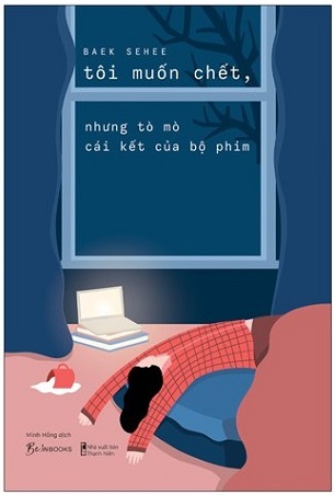 Sách Tôi Muốn Chết, Nhưng Tò Mò Cái Kết Của Bộ Phim - Baek SeHee