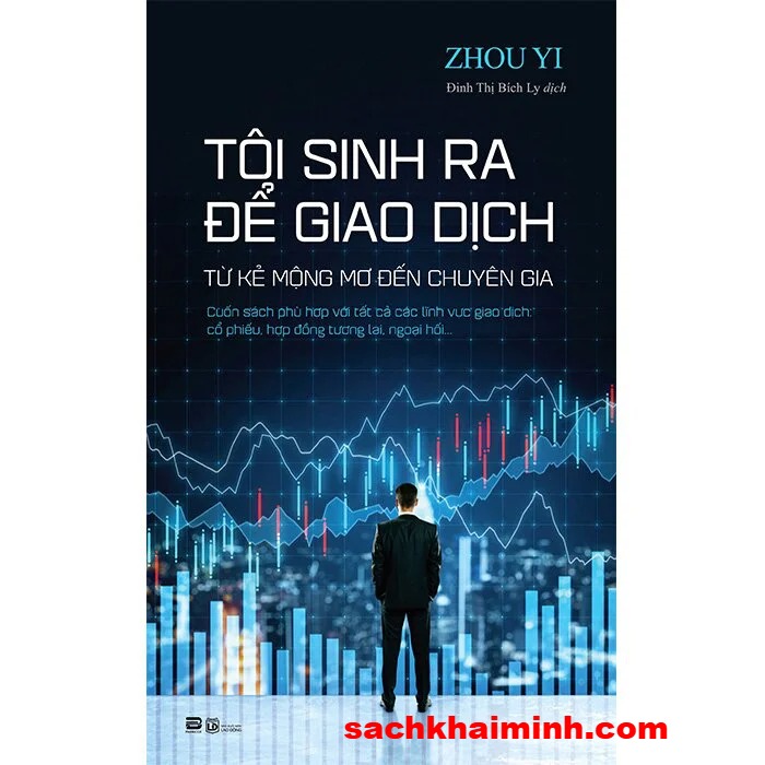 Tôi Sinh Ra Để Giao Dịch - Zhou Yi
