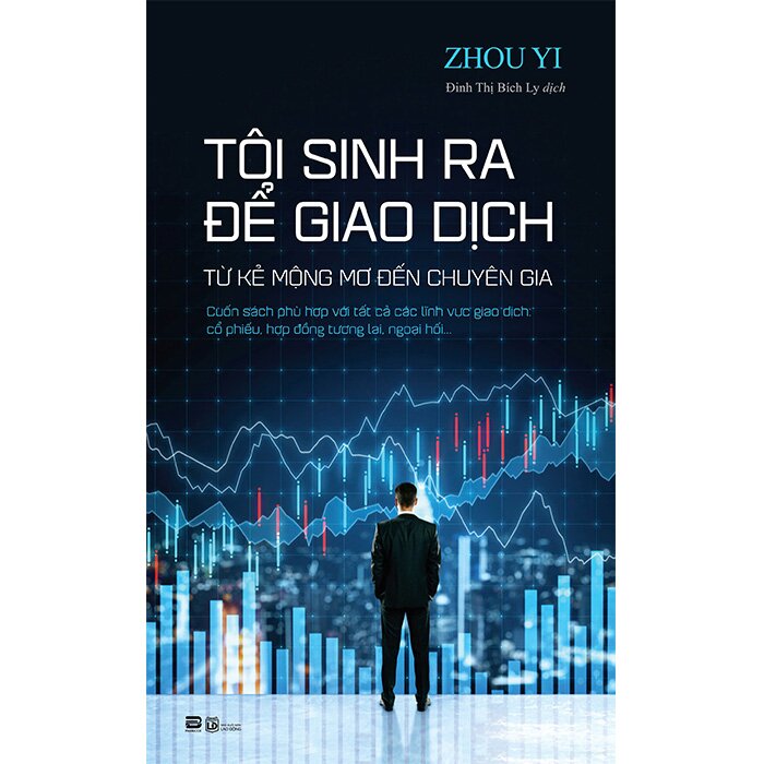 Tôi Sinh Ra Để Giao Dịch - Zhou Yi