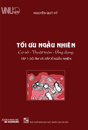 Sách Tối Ưu Ngẫu Nhiên - Cơ Sở, Thuật Toán, Ứng Dụng (Tập 1: Dò Tìm Và Xấp Xỉ Ngẫu Nhiên) - Nguyễn Qúy Hỷ