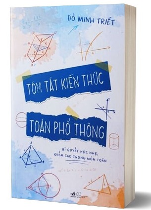 Tóm Tắt Kiến Thức Toán Phổ Thông - Đỗ Minh Triết