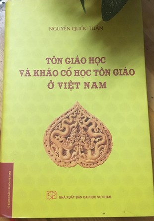 Tôn giáo học và khảo cổ học tôn giáo ở Việt Nam Nguyễn Quốc Tuấn