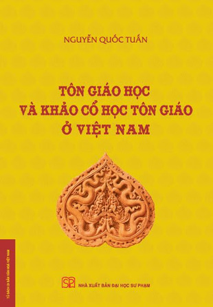 Tôn giáo học và khảo cổ học tôn giáo ở Việt Nam Nguyễn Quốc Tuấn