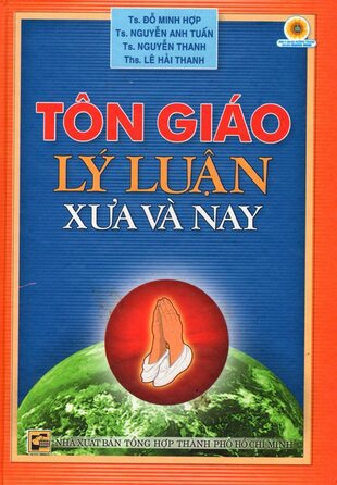 Tôn giáo: Lý luận xưa và nay Đỗ Minh Hợp