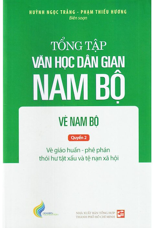 Tổng Tập Văn Học Dân Gian Nam Bộ - Tập 3: Vè Nam Bộ - Quyển 2