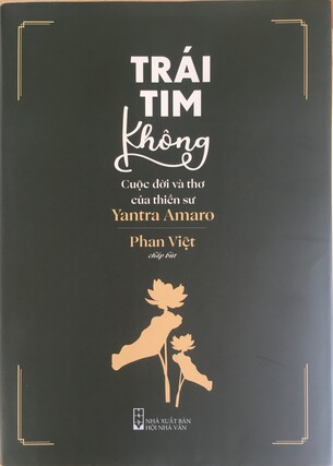 Trái Tim Không: Cuộc Đời Và Thơ Của Thiền Sư Yantra Amaro