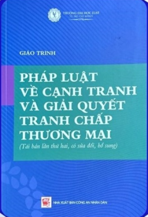 Giáo trình Pháp luật về cạnh tranh và giải quyết tranh chấp thương mại - Đại Học luật HCM