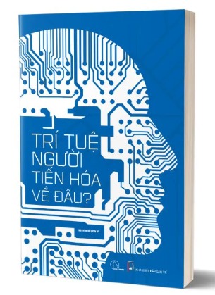 Sách Trí Tuệ Người Tiến Hóa Về Đâu Nguyễn Nguyên Hy