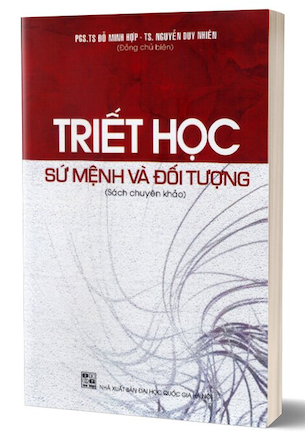 Triết Học - Sứ Mệnh Và Đối Tượng - PGS. TS. Đỗ Minh Hợp, TS. Nguyễn Duy Nhiên