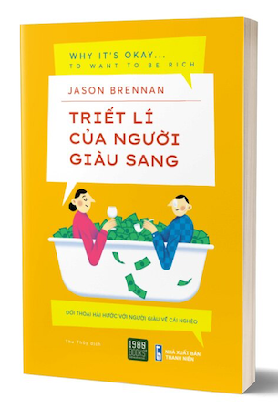 Triết Lí Của Người Giàu Sang - Jason Brennan