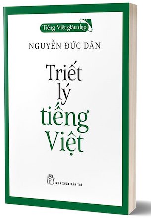 Triết Lý Tiếng Việt - Nguyễn Đức Dân