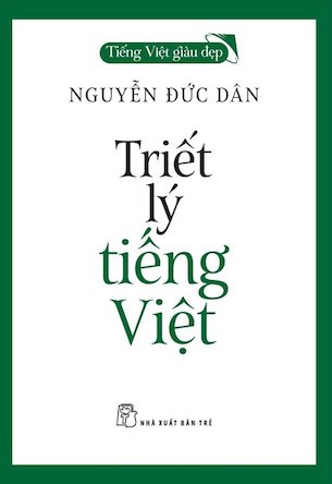 Triết Lý Tiếng Việt - Nguyễn Đức Dân