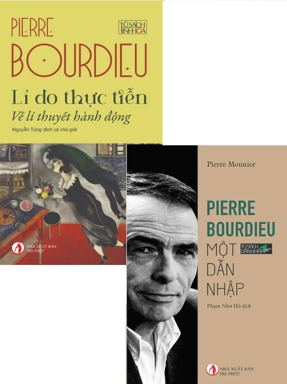 Combo Pierre Bourdieu: Một dẫn nhập Pierre Bourdieu - Lí do thực tiễn