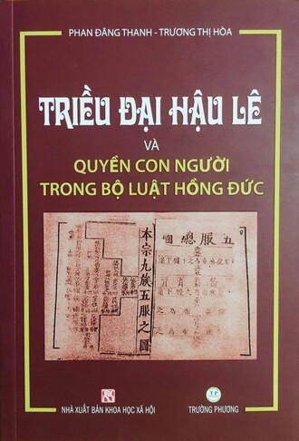 Triều Đại Hậu Lê Và Quyền Con Người Trong Bộ Luật Hồng Đức