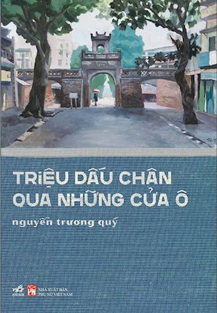 Triệu Dấu Chân Qua Những Cửa Ô - Nguyễn Trương Quý