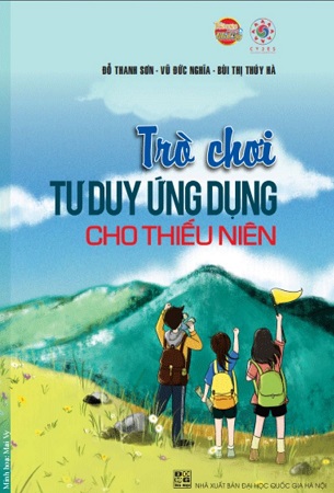 Sách Trò chơi tư duy ứng dụng cho thiếu niên - Đỗ Thanh Sơn, Vũ Đức Nghĩa, Bùi Thị Thúy Hà