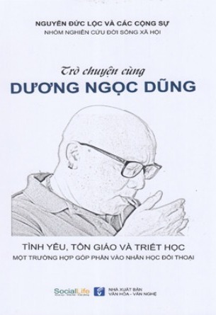 Trò chuyện cùng Dương Ngọc Dũng - Tình yêu, tôn giáo và triết học