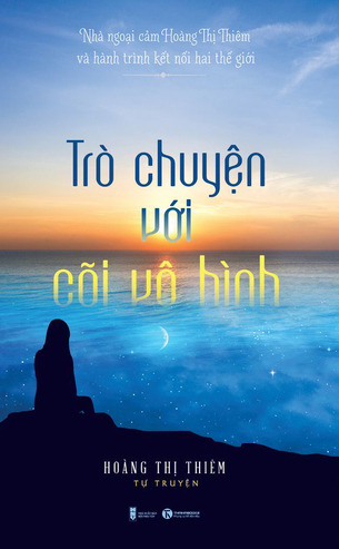 Trò chuyện với cõi vô hình Hoàng Thị Thiêm