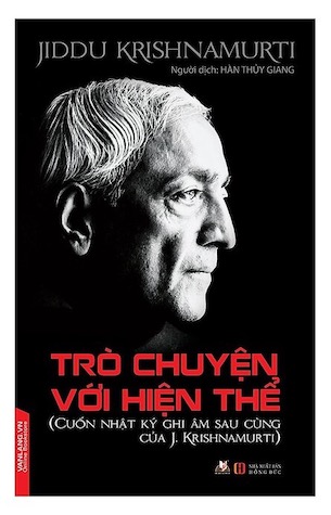 Trò Chuyện Với Hiện Thể - J. Krishnamurti