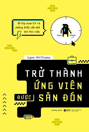 Sách Trở Thành Ứng Viên Được Săn Đón - Lynn William